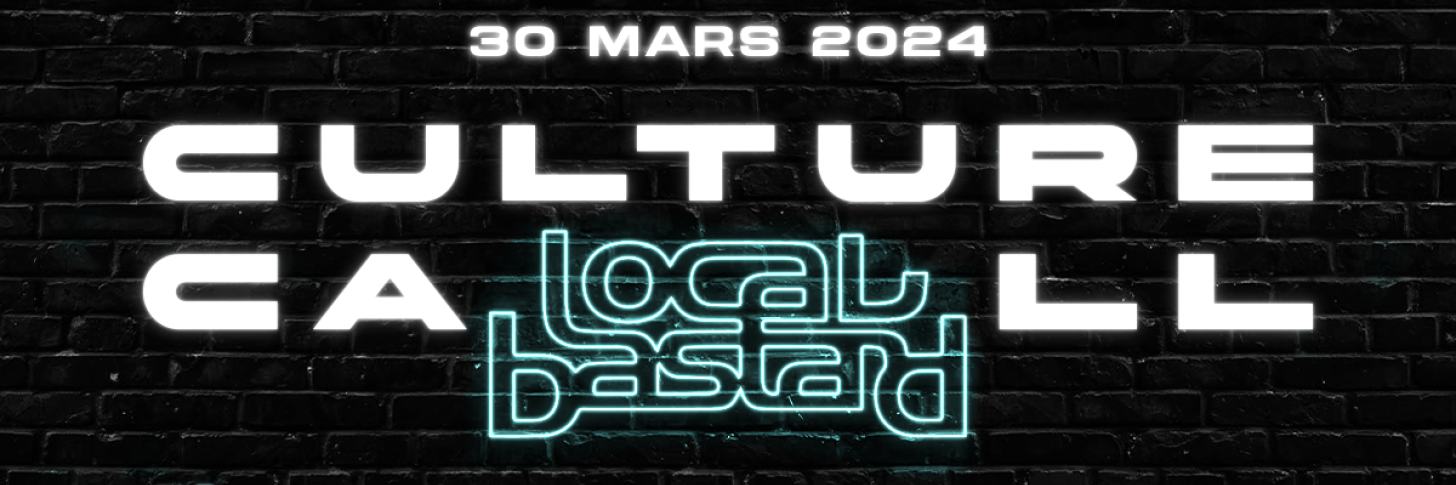 Logo Culture Call et Local Bastard 30 mars 2024