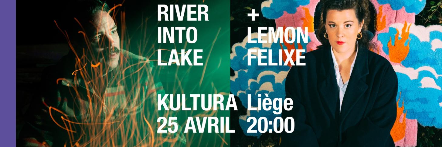 River Into Lake (Release Show) + Lemon Felixe